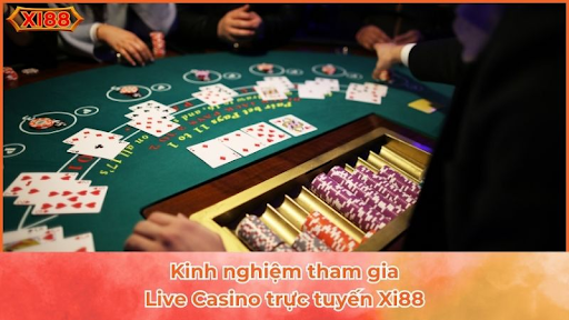 Hướng dẫn anh em cược thủ tham gia Live casino XI88